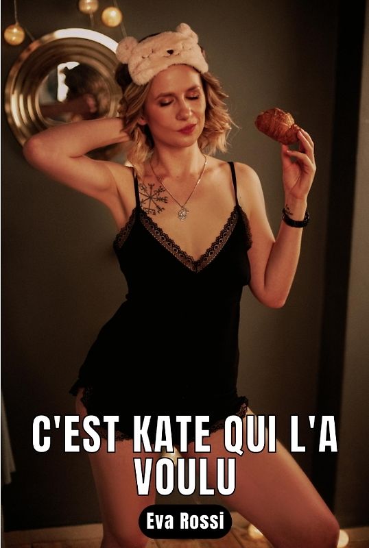 C'est Kate qui l'a voulu