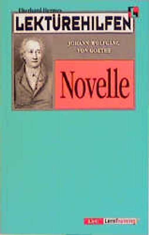 Lektürehilfen Johann Wolfgang von Goethe "Novelle"
