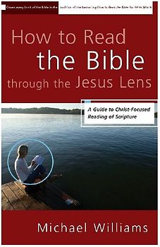 The How to Read the Bible through the Jesus Lens