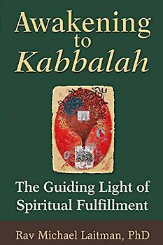 Awakening to Kabbalah: The Guiding Light of Spiritual Fulfillment