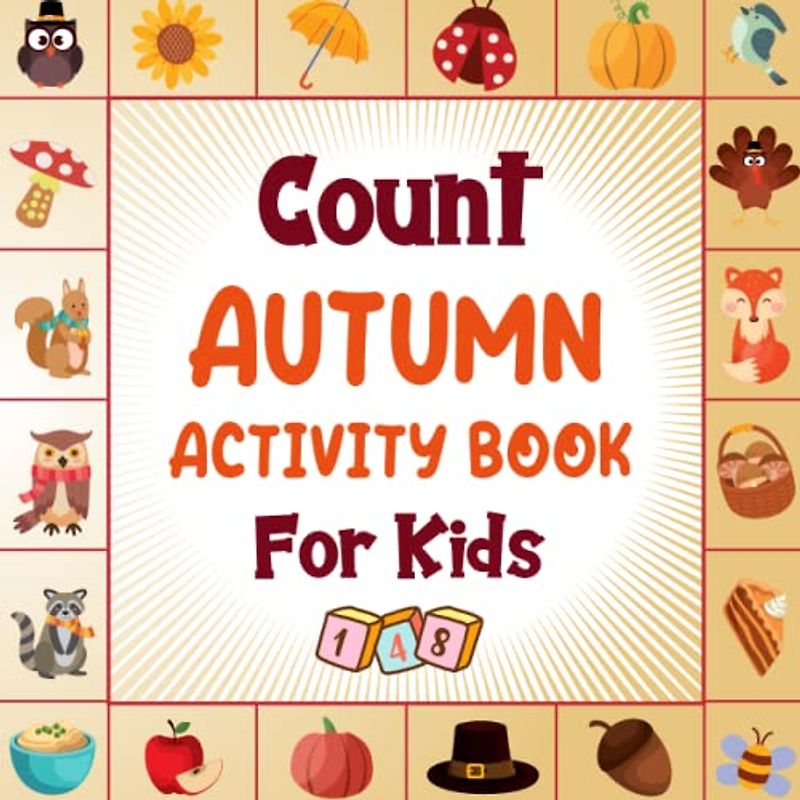 Count Autumn Activity Book for Kids Ages 2-5: A Fun Autumn Guessing Game Book For Boys and Girls 2-5 Years Old - Interactive Fall Season Riddle ... Picture Book For Toddlers and Kindergartners