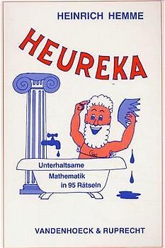 Heureka!. Unterhaltsame Mathematik in 95 Rätseln mit ausführlichen Lösungen