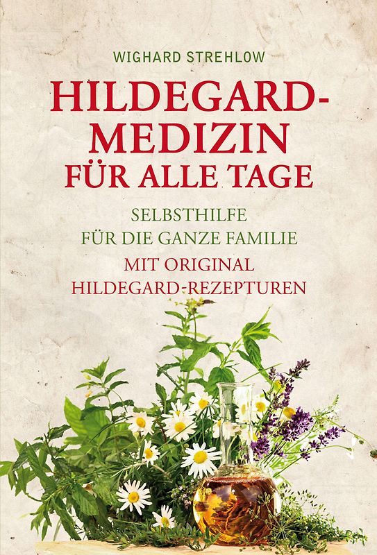 Hildegard-Medizin für alle Tage