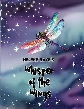 Whisper of the Wings: A Whimsical Tale of Self-Discovery and Inspiration for Children and Adults Alike