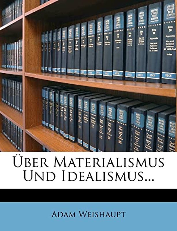 Über Materialismus Und Idealismus...