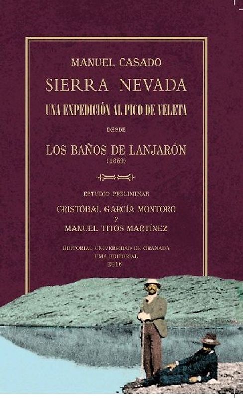 Sierra Nevada : una expedición al pico del Veleta desde los baños de Lanjarón, 1859