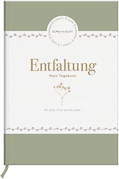 Elma van Vliet Entfaltung - Mein Tagebuch (Tagebücher für ein glücklicheres Ich)