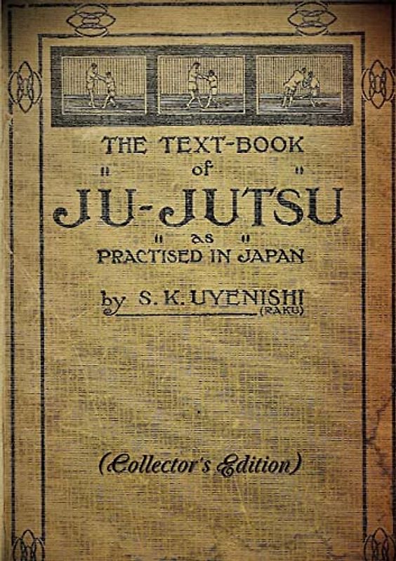 THE TEXT-BOOK of JU-JUTSU as practised in Japan (Collector's Edition)