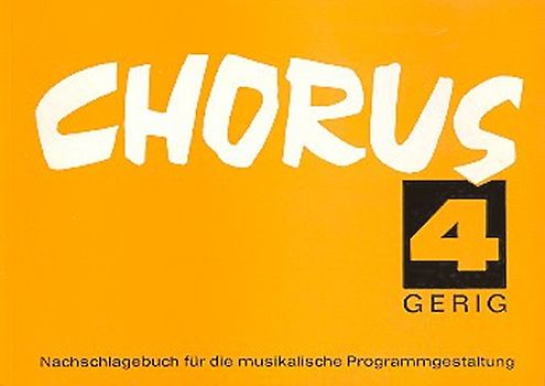 Chorus. Nachschlagebuch für die musikalische Programmgestaltung / Band 4
