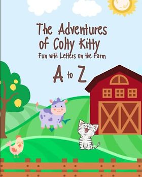 The Adentures of Colty Kitty: Fun with Letter on the Farm (The Adventures of Colty Kitty)