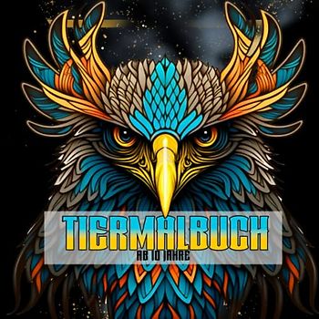 Tiermalbuch ab 10 Jahre: Wunderschöne und komplexe Tier-Mandalas für Jungs und Mädchen