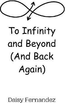 To Infinity and Beyond (And Back Again)
