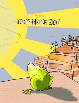 Fünf Meter Zeit: Eine Gute-Nacht-Geschichte (Kinderbücher Von Philipp Winterberg)