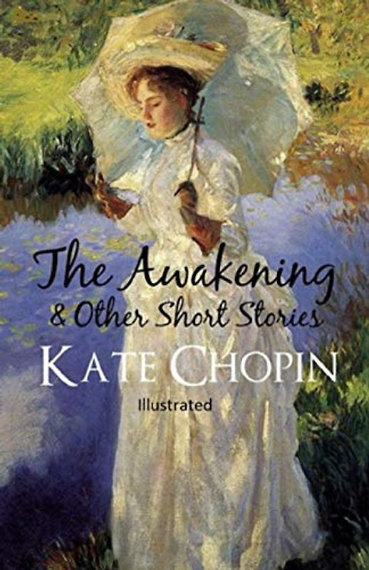 The awakening, and other stories Illustrated