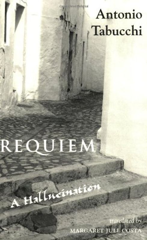 Requiem: A Hallucination - Tabucchi, Antonio