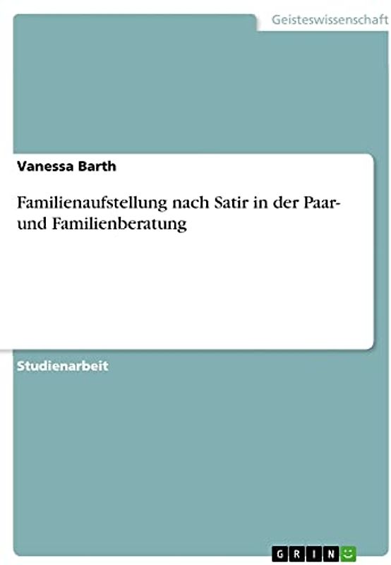Familienaufstellung nach Satir in der Paar- und Familienberatung