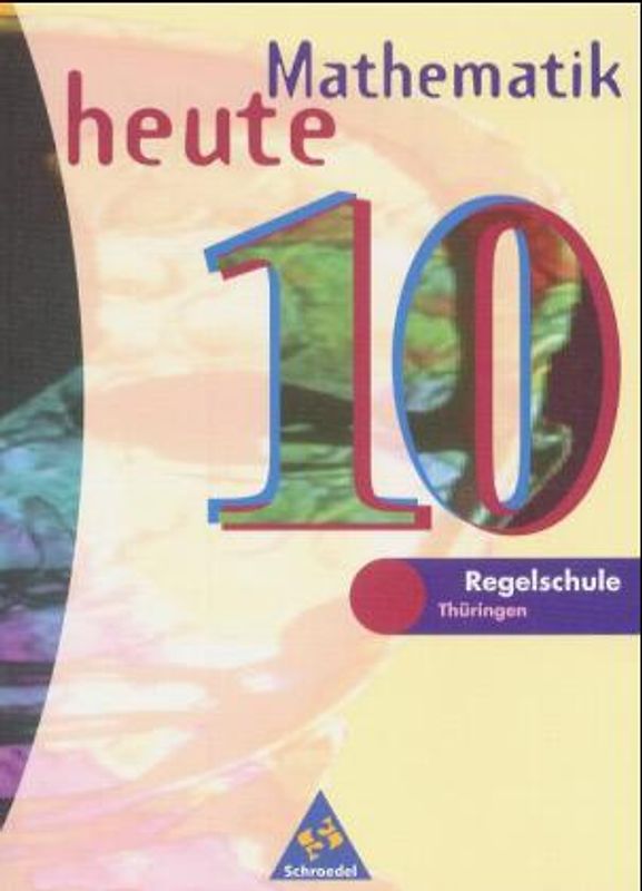 Mathematik heute / Mathematik heute - Ausgabe 1997 Regelschule Thüringen