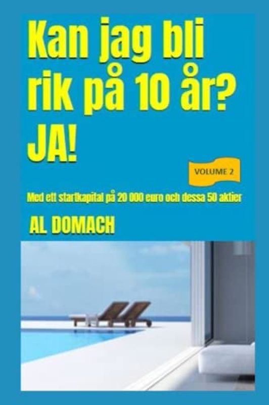 Kan jag bli rik på 10 år? JA!: Med ett startkapital på 20 000 euro och dessa 50 aktier (Can I become rich?)