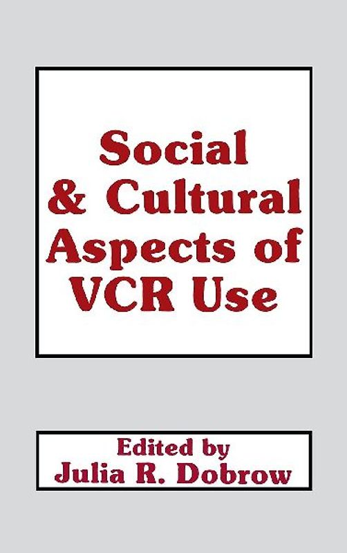 Social and Cultural Aspects of Vcr Use