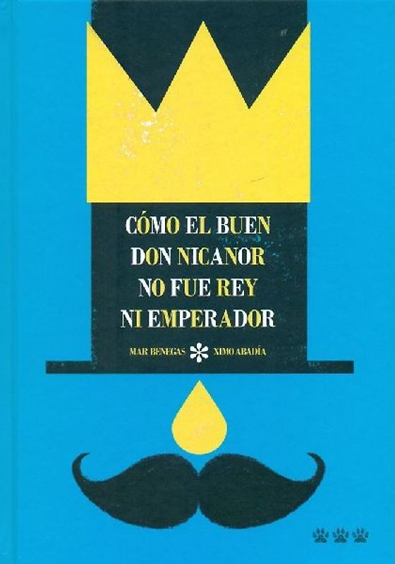 Cómo el buen Don Nicanor no fue rey ni emperador