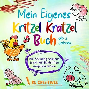 Mein Eigenes Kritzel Kratzel Buch ab 2 Jahren für Kinder (Jungen und Mädchen): Mit Schwung spielend leicht mit Buntstiften umgehen lernen