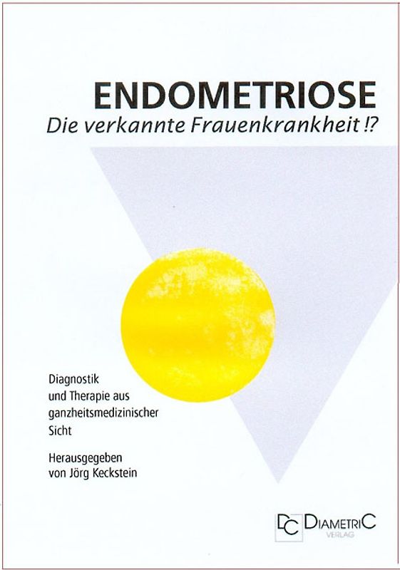 Endometriose - Die verkannte Frauenkrankheit!?