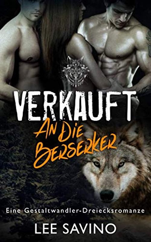 Verkauft an die Berserker: eine Gestaltwandler-Dreiecksromanze (Die Berserker-Saga, Band 1)