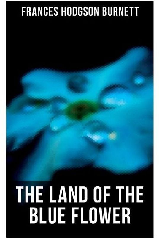 The Land of the Blue Flower