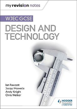 My Revision Notes: WJEC GCSE Design and Technology