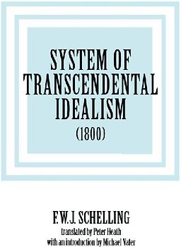 System of Transcendental Idealism (1800)