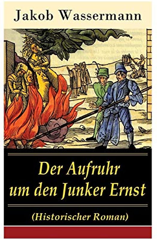 Der Aufruhr um den Junker Ernst