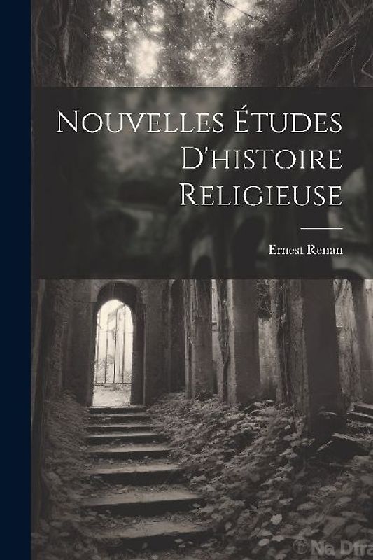 Nouvelles Études D'histoire Religieuse