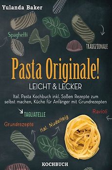 Pasta Originale! Leicht &amp; Lecker