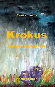Krokus warum weinst du