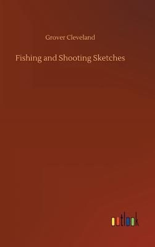 Fishing and Shooting Sketches