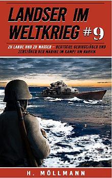 Landser im Weltkrieg 9: Zu Lande und zu Wasser