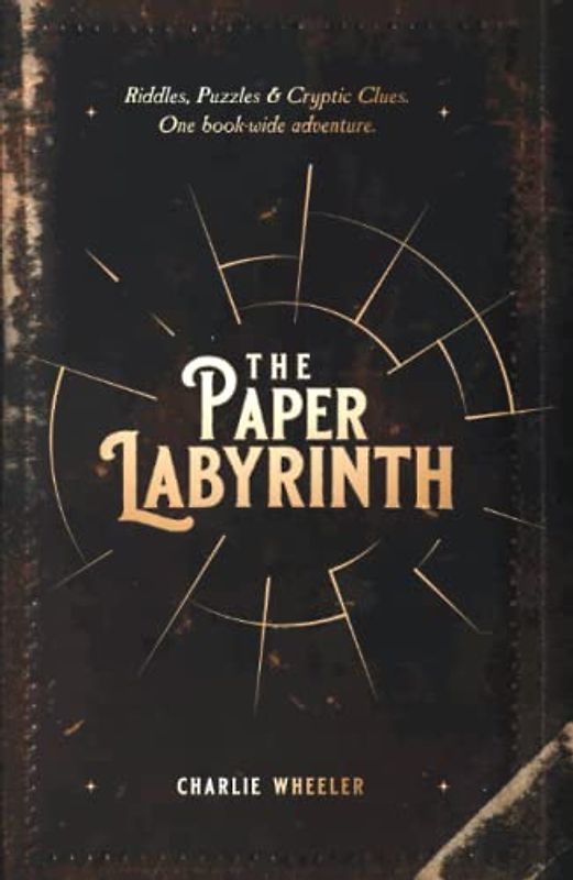 The Paper Labyrinth: A Book-wide Puzzle Solving Adventure (The Paper Labyrinth Series)
