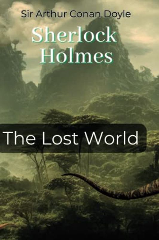 The Lost World of Detective Sherlock Holmes by Arthur Conan Doyle