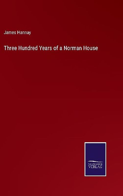 Three Hundred Years of a Norman House