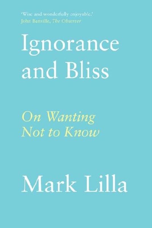 Ignorance and Bliss