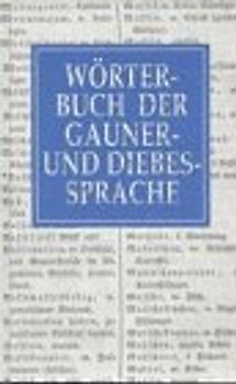 Wörterbuch der Gauner- und Diebessprache. Jenisch-Deutsch /Deutsch-Jenisch