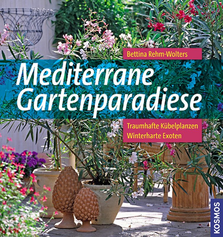 Mediterrane Gartenparadiese