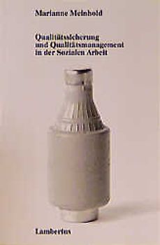Qualitätssicherung und Qualitätsmanagement in der Sozialen Arbeit