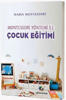 Montessori Yöntemi ile Cocuk Egitimi