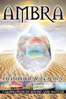 Ambra - Honour & Glory: Fascination of Sound and Nature [inkl. CD] DVD