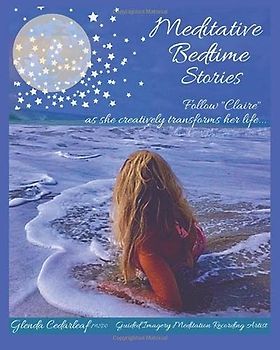 Meditative Bedtime Stories: Follow "Claire" as she creatively transforms her life...