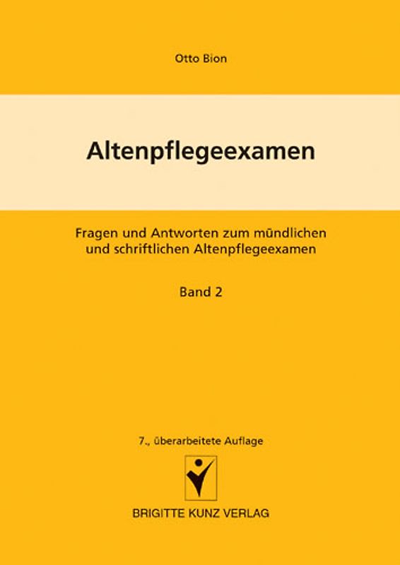 Altenpflegeexamen Fragen und Antworten zum mündlichen und schriftlichen Altenpflegeexamen