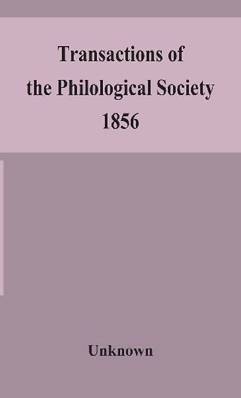 Transactions Of The Philological Society 1856