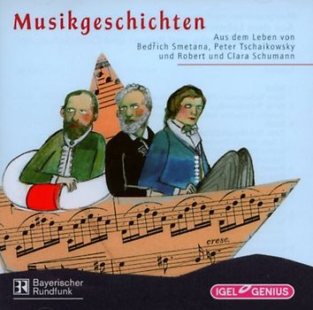 Musikgeschichten - Aus dem Leben von Bedrich Smetana, Peter Tschaikowsky und Robert Schumann