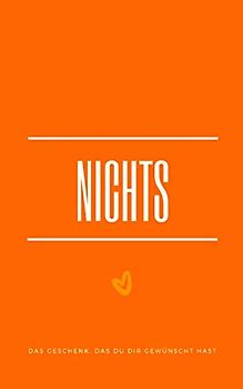 Nichts: Das Geschenk, das Du Dir gewünscht hast (Joy edition)